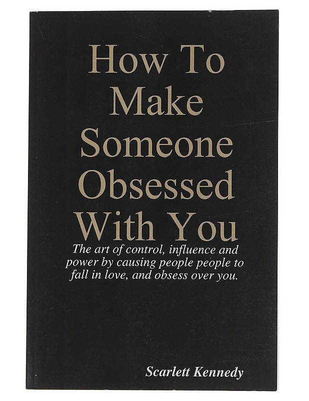 How To Make Someone Obsessed With You - Kennedy, Scarlett - Tietokirjat - 10105541450 - 0