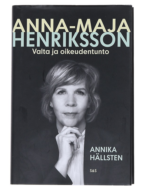 Anna-Maja Henriksson : valta ja oikeudentunto - Hällsten, Annika - Elämäkerrat ja muistelmat - 10105541476 - 0