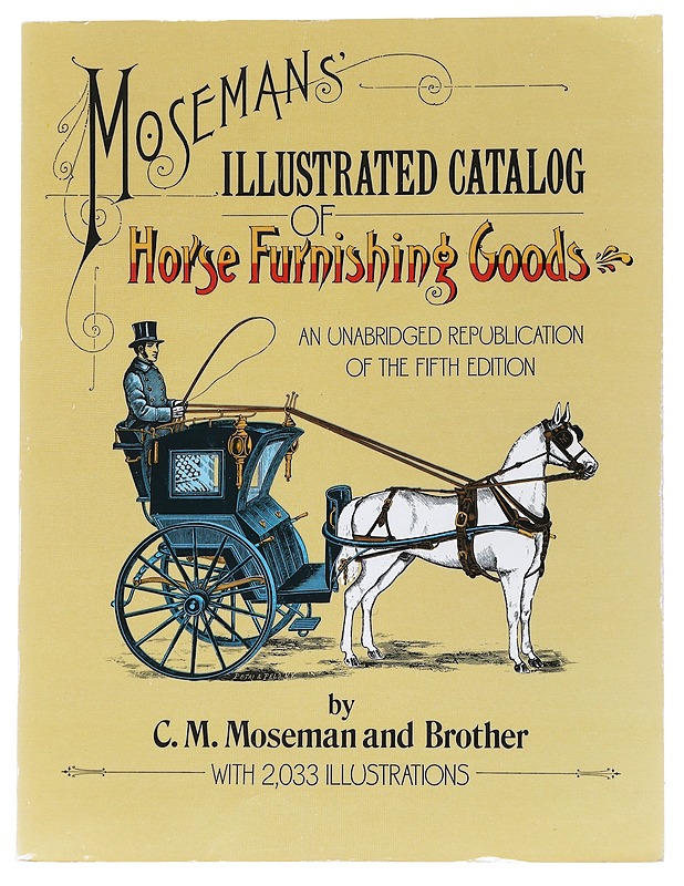 Moseman's Illustrated Catalog of Horse Furnishing Goods - Moseman, C. M. - Tietokirjat ja oppaat - 10105541486 - 0