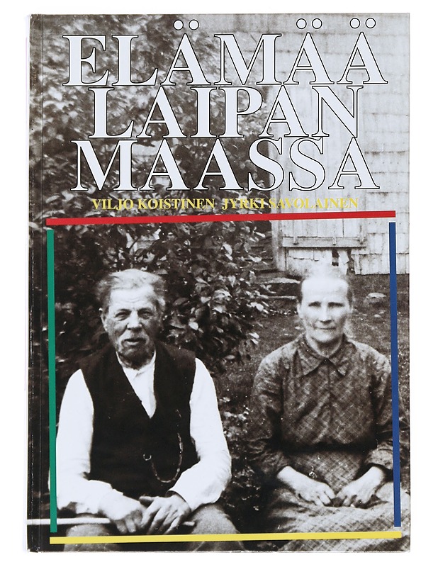 Elämää Laipanmaassa - Koistinen, Viljo - Historiakirjat - 10105541493 - 0