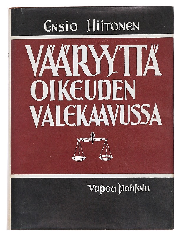 Vääryyttä oikeiden valekaavussa - Hiitonen , Ensio  - Tietokirjat - 10105541510 - 0