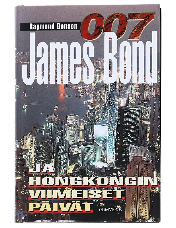 007 James Bond ja Hongkongin viimeiset päivät - Benson, Raymond - Fantasia- ja scifi - 10105541514 - 0