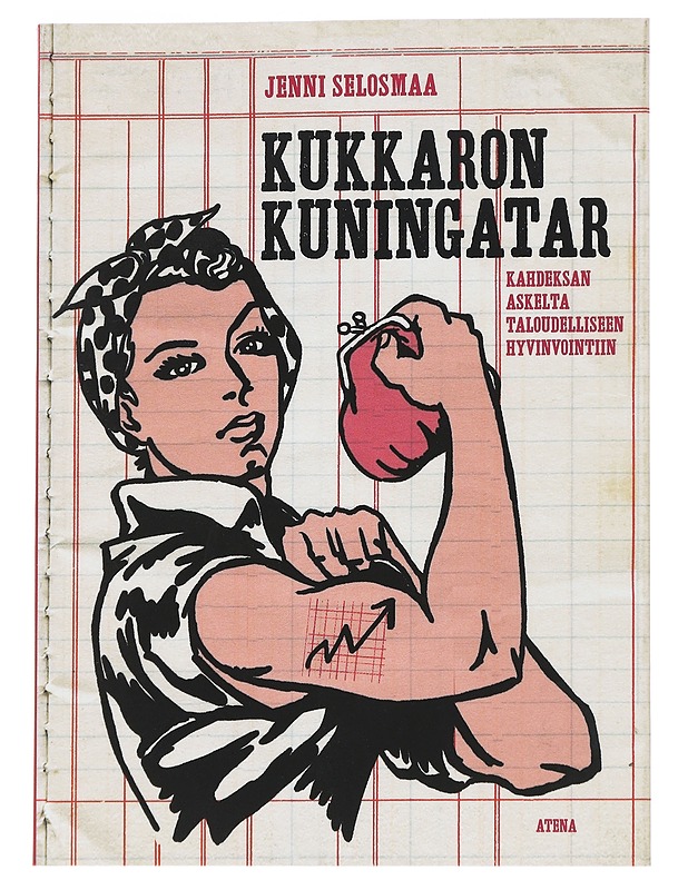 Kukkaron kuningatar : kahdeksan askelta taloudelliseen hyvinvointiin - Jenni Selosmaa - Tietokirjat ja oppaat - 10105541637 - 0