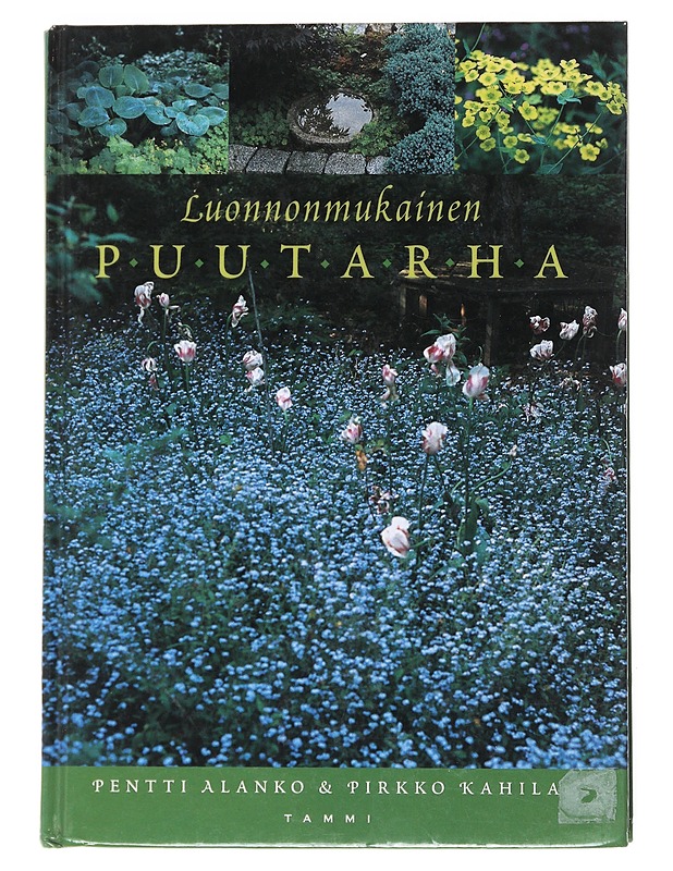 Luonnonmukainen puutarha - Alanko, Pentti - Tietokirjat ja oppaat - 10105541696 - 0
