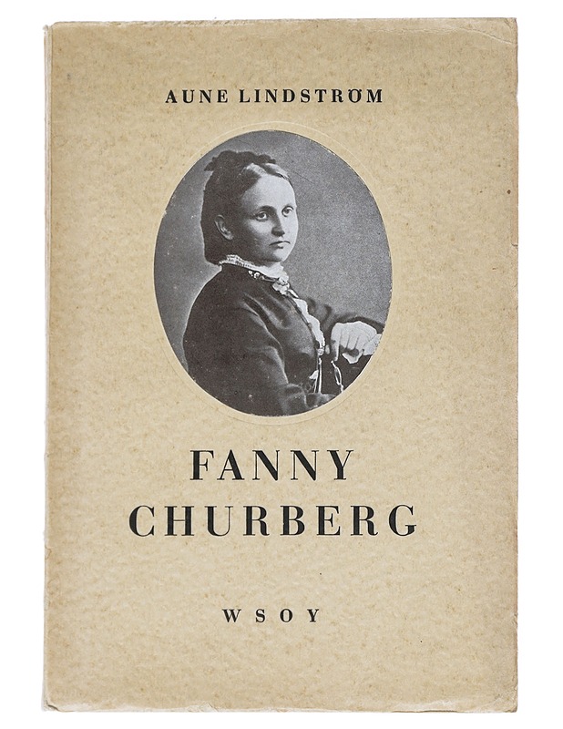 Fanny Churberg Elämä ja Teokset - Lindström, Aune - Elämäkerrat ja muistelmat - 10105541697 - 0