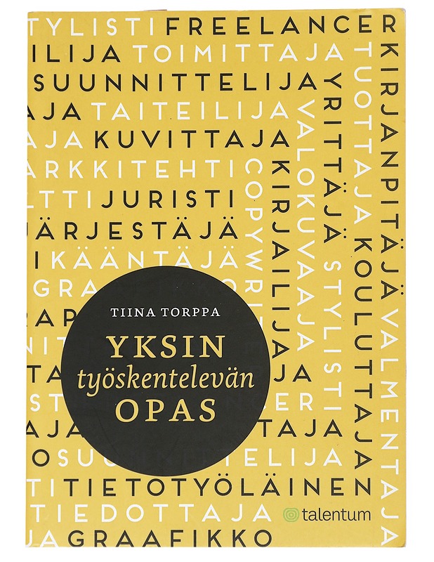 Yksin työskentelevän opas - Tiina Torppa - Tietokirjat ja oppaat - 10105541728 - 0