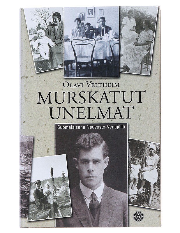 Murskatut unelmat : suomalaisena Neuvosto-Venäjällä - Veltheim, Olavi - Tietokirjat ja oppaat - 10105541741 - 0