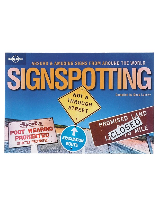 Signspotting : absurb & amusing signs around the world - Lansky, Doug - Tietokirjat ja oppaat - 10105541748 - 0
