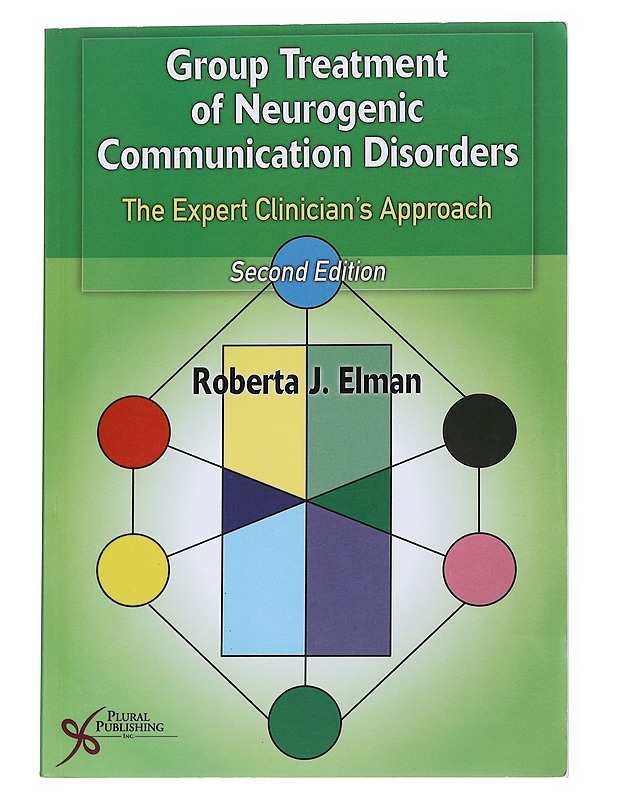 Group treatment of neurogenic communication disorders : the expert clinician's approach - Elman, Roberta J. - Tietokirjat ja oppaat - 10105541761 - 0