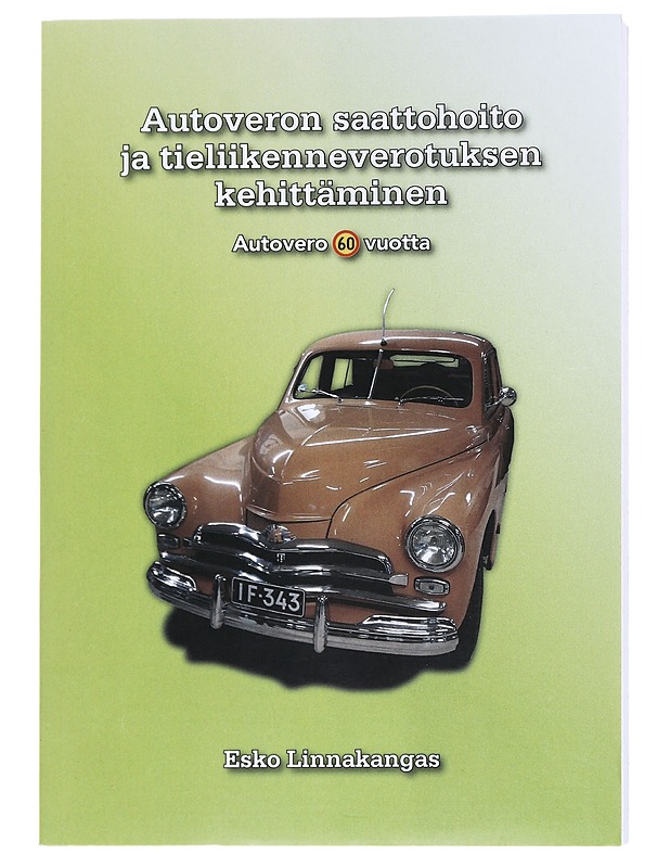 Autoveron saattohoito ja tieliikenneverotuksen kehittäminen - Linnakangas, Esko - Tietokirjat - 10105541782 - 0