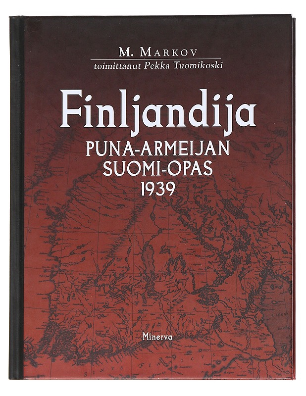 Finljandija : puna-armeijan Suomi-opas 1939 - Markov, M. - Historiakirjat - 10105541790 - 0