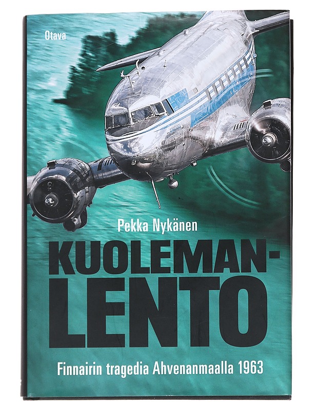 Kuolemanlento : Finnairin tragedia Ahvenanmaalla 1963 - Pekka Nykänen - Historiakirjat - 10105541798 - 0