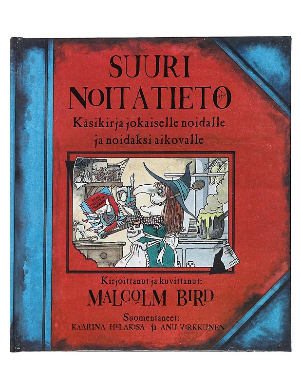 Suuri noitatieto : käsikirja jokaiselle noidalle ja noidaksi aikovalle - Bird, Malcolm - Sarjakuvat - 10105541839 - 0