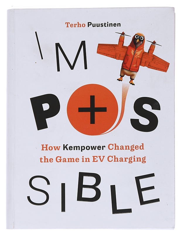 Impossible : how Kempower changed the game in EV charging - Puustinen, Terho - Historiakirjat - 10105541865 - 0