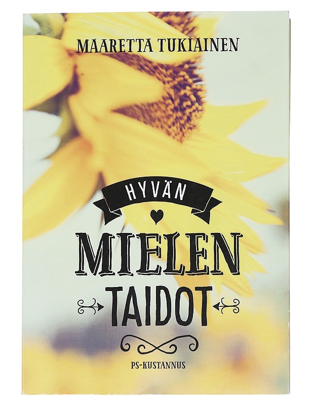 Hyvän mielen taidot - Tukiainen, Maaretta - Tietokirjat ja oppaat - 10105541881 - 0