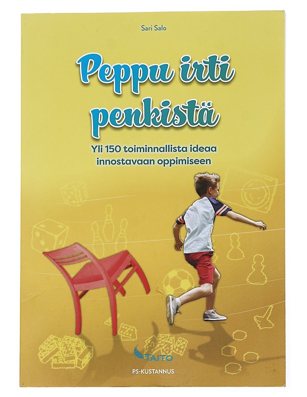 Peppu irti penkistä : yli 150 toiminnallista ideaa innostavaan oppimiseen - Sari Salo - Tietokirjat ja oppaat - 10105541884 - 0