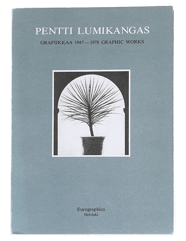 Pentti Lumikangas grafiikkaa 1947 - 1978 - Leena Peltola - Taide- ja kulttuurikirjat - 10105541935 - 0