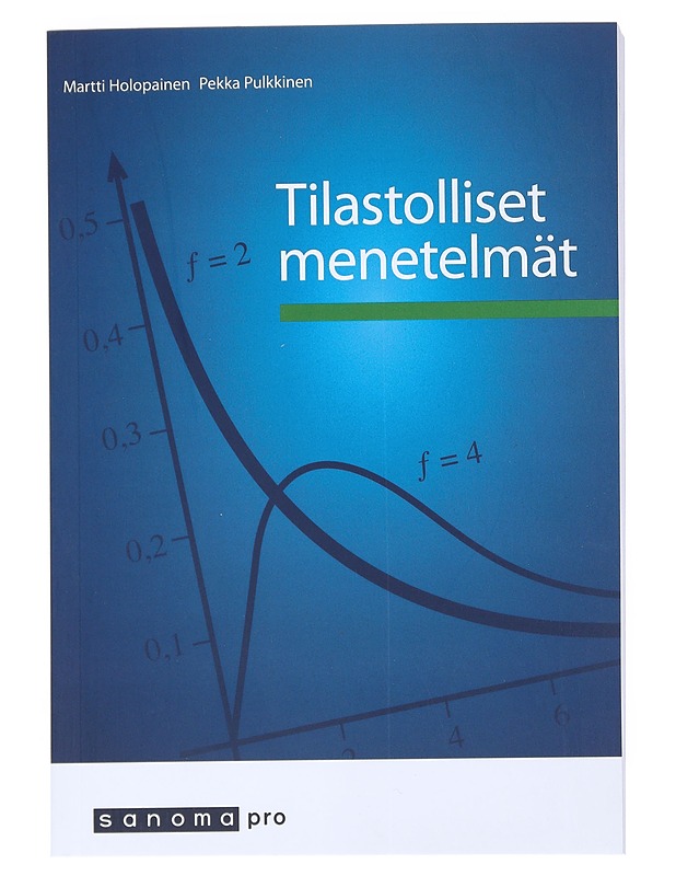 Tilastolliset menetelmät - Holopainen, Martti (oppikirjailija) - Tietokirjat ja oppaat - 10105541934 - 0
