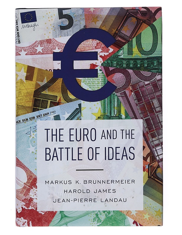 The euro and the battle of ideas - Brunnermeier, Markus Konrad - Historiakirjat - 10105541937 - 0