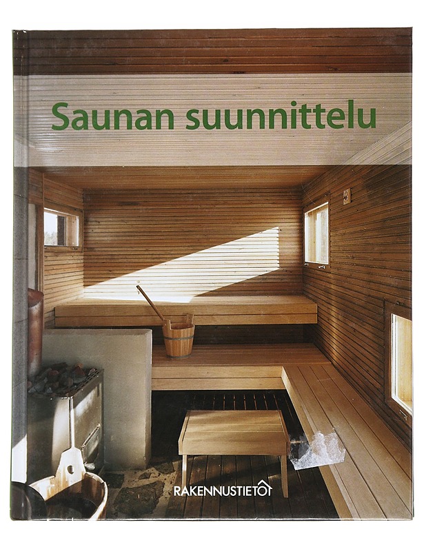 Saunan suunnittelu - Rakennustietosäätiö - Tietokirjat - 10105541942 - 0