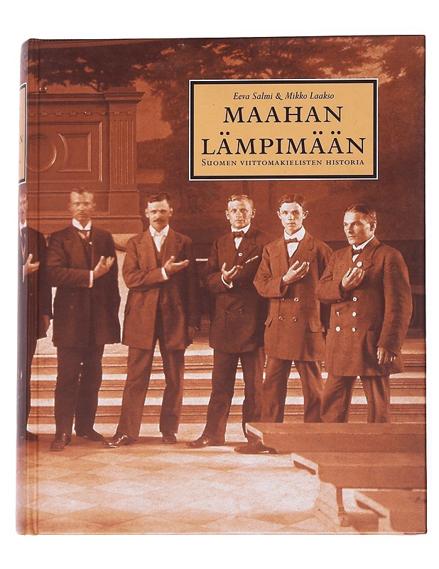 Maahan lämpimään : Suomen viittomakielisten historia - Salmi, Eeva - Historiakirjat - 10105541970 - 0