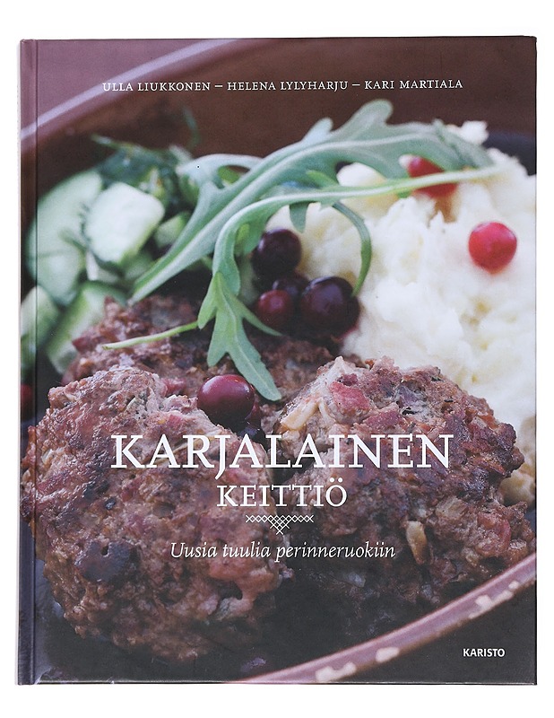Karjalainen keittiö : uusia tuulia perinneruokiin - Liukkonen, Ulla - Ruokakirjat - 10105541968 - 0