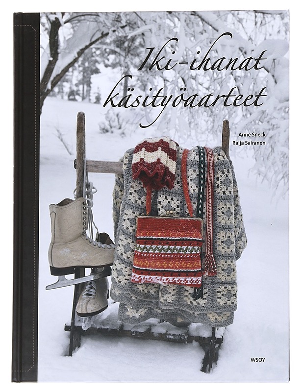Iki-ihanat käsityöaarteet - Sairanen, Raija - Historiakirjat - 10105541973 - 0