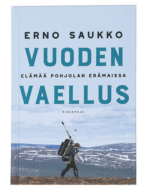 Vuoden vaellus : Elämää Pohjolan erämaissa - Erno Saukko - Elämäkerrat ja muistelmat - 10105542011 - 0
