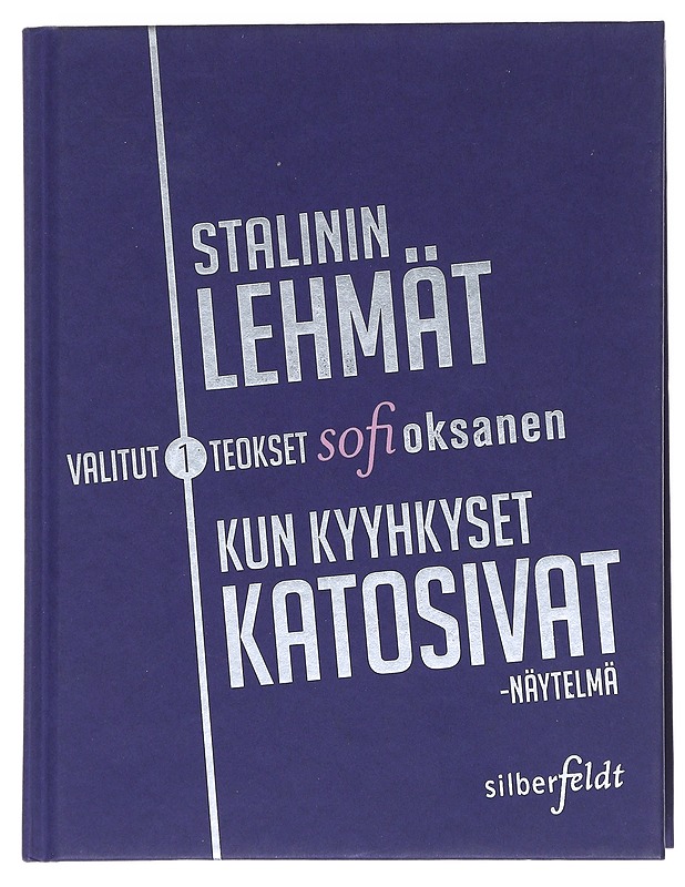 Stalinin lehmät : Kun kyyhkyset katosivat -näytelmä - Sofi Oksanen - Historiakirjat - 10105542042 - 0