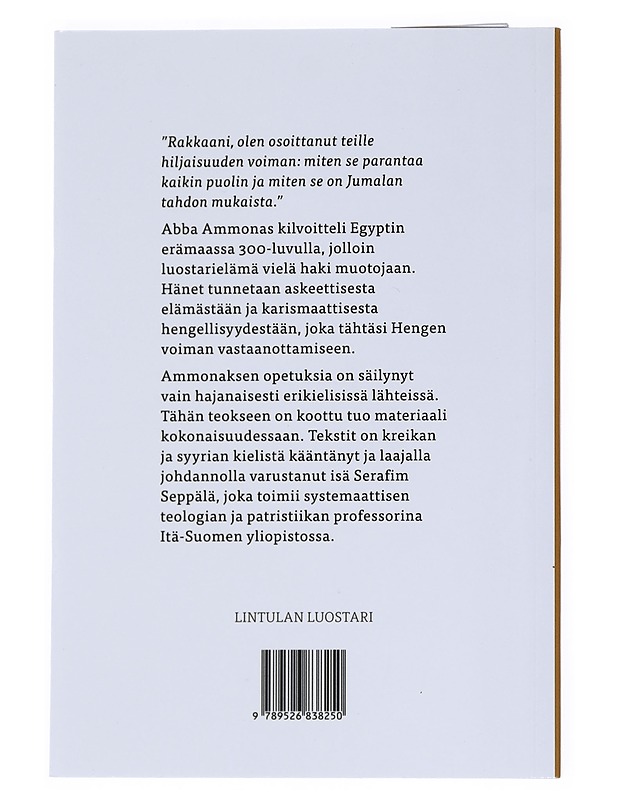Hiljaisuuden voima : Abba Ammonaksen kirjeitä ja opetuksia - Ammonas, pyhä - Elämäkerrat ja muistelmat - 10105542075 - 1