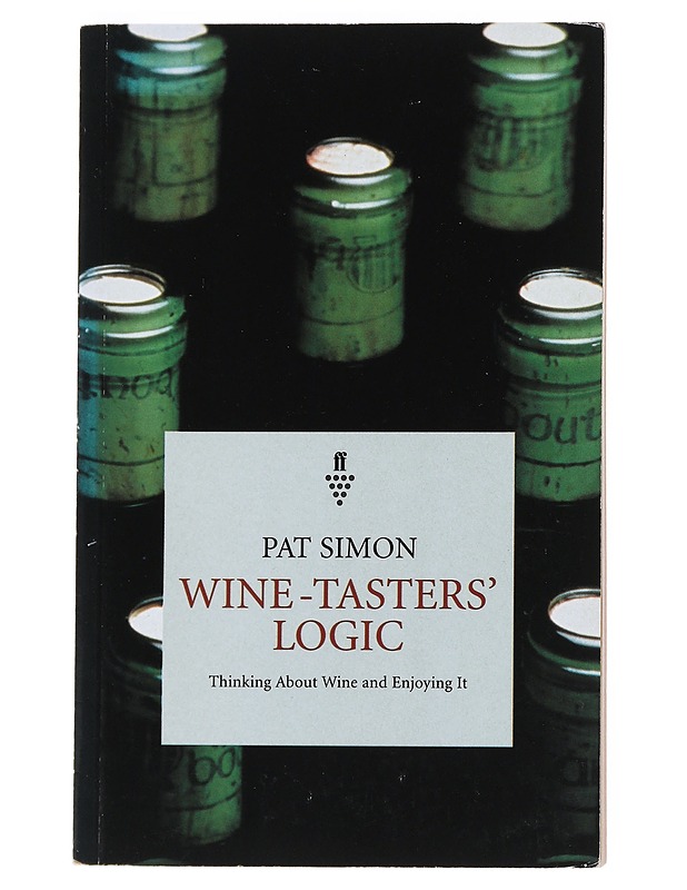 Wine-Tasters' Logic ; Thinking About Wine and Enjoying It - Simon, Pat - Harrastekirjat - 10105542094 - 0