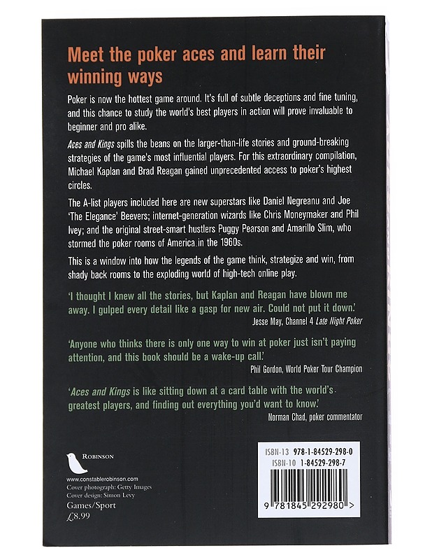 Aces and Kings ; Why they win - the secrets of poker's greatest players - Kaplan, Michael ; Reagan, Brad 9781845292980 1845292987 Constable and Robinson Ltd. - Harrastekirjat - 10105542105 - 1