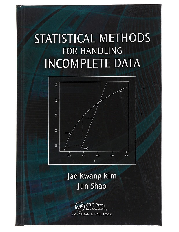 Statistical methods for handling incomplete data - Kim, Jae Kwang - Tietokirjat - 10105542112 - 0