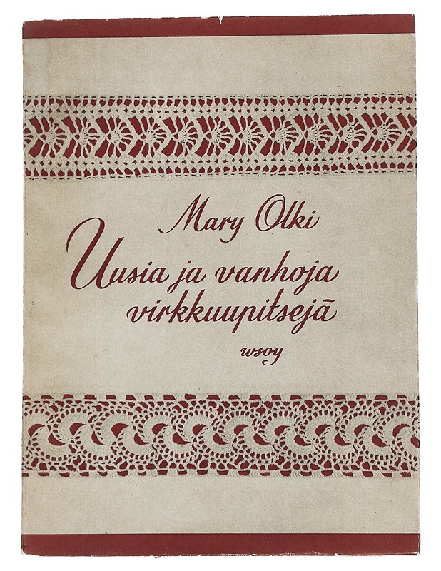 Uusia ja vanhoja virkkuuspitsejä - Mary Olki - Tietokirjat ja oppaat - 10105542119 - 0