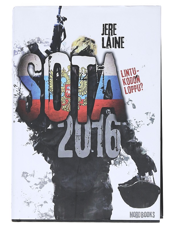 Sota 2016 : Lintukodon loppu? - Jere Laine - Kirja lahjaksi - 10105542166 - 0
