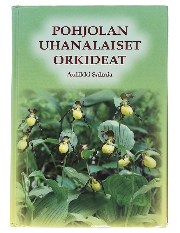 Pohjolan uhanalaiset orkideat - Salmia, Aulikki - Lemmikki- ja luontokirjat - 10105542188 - 0