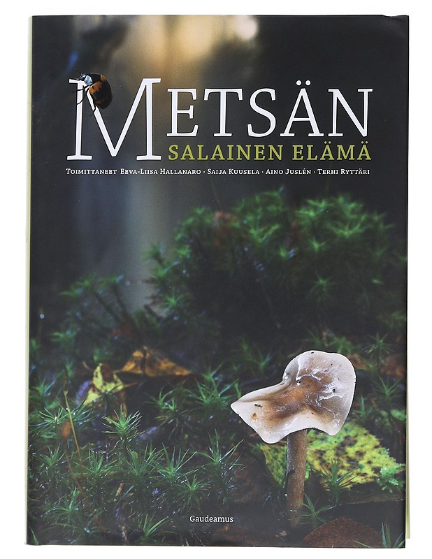 Metsän salainen elämä - Hallanaro, Eeva-Liisa - Tietokirjat ja oppaat - 10105542189 - 0