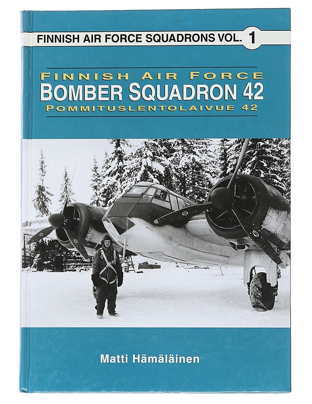 Finnish Air Force : Bomber Squadron 42, Pommituslentolaivue 42 - Matti Hämäläinen - Historiakirjat - 10105542195 - 0