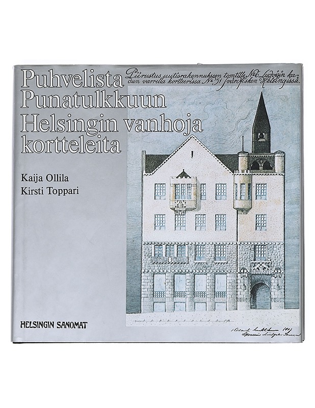 Puhvelista Punatulkkuun: Helsingin vanhoja kortteleita - Hackzell, Kaija - Historiakirjat - 10105542208 - 0