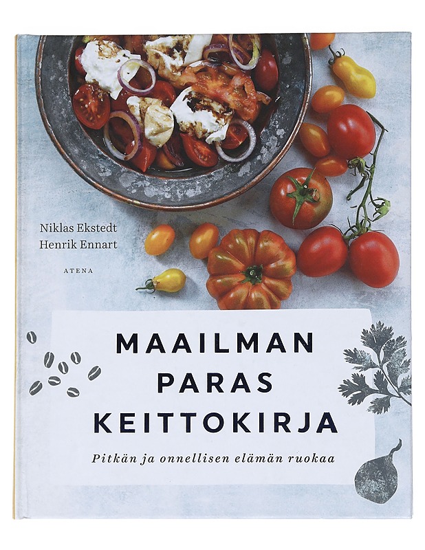 Maailman paras keittokirja : Pitkän ja onnellisen elämän ruokaa - Ekstedt, Niklas - Tietokirjat - 10105542219 - 0
