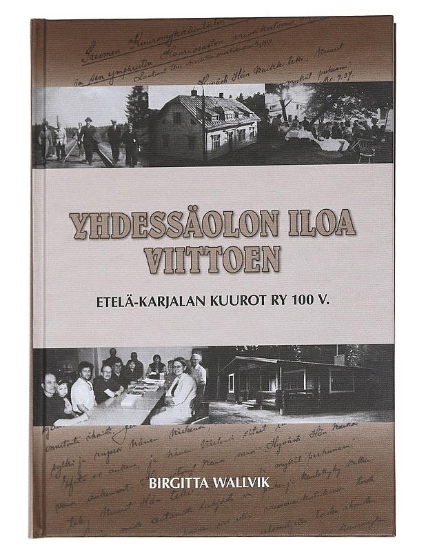 Yhdessäolon iloa viittoen : Etelä-Karjalan kuurot ry 100 v. - Wallvik, Birgitta - Historiakirjat - 10105542223 - 0