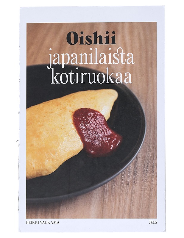 Oishii : Japanilaista kotiruokaa - Valkama, Heikki - Tietokirjat ja oppaat - 10105542238 - 0