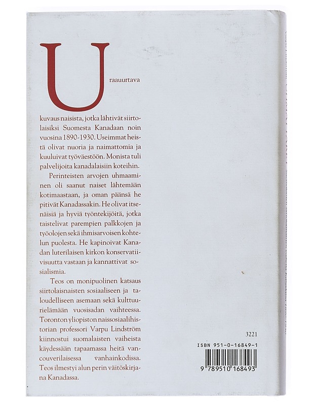 Uhmattaret : suomalaisten siirtolaisnaisten vaiheita Kanadassa 1890-1930 - Lindström, Varpu - Historiakirjat - 10105542274 - 1