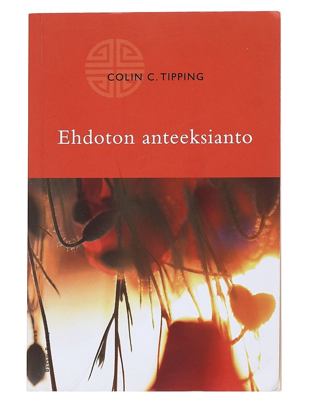 Ehdoton anteeksianto - Tipping, Colin C. - Tietokirjat - 10105542279 - 0