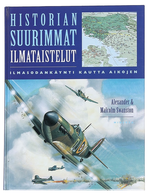 Historian suurimmat ilmataistelut : Ilmasodankäynti kautta aikojen - Swanston, Alexander - Historiakirjat - 10105542304 - 0