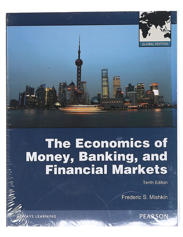 The economics of money, banking and financial markets - Frederic S. Mishkin - Tietokirjat - 10105542363 - 0
