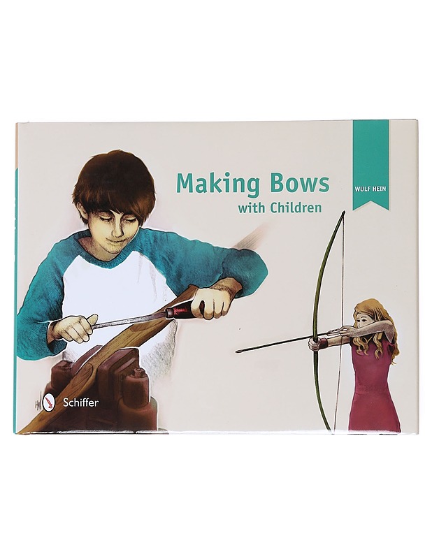 Making Bows with Children - Hein, Wulf - Harrastekirjat - 10105542424 - 0
