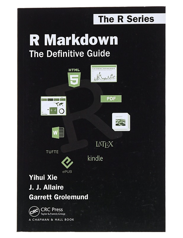 R Markdown : The Definitive Guide - Yihui Xie & J. J. Allaire - Tietokirjat ja oppaat - 10105542460 - 0
