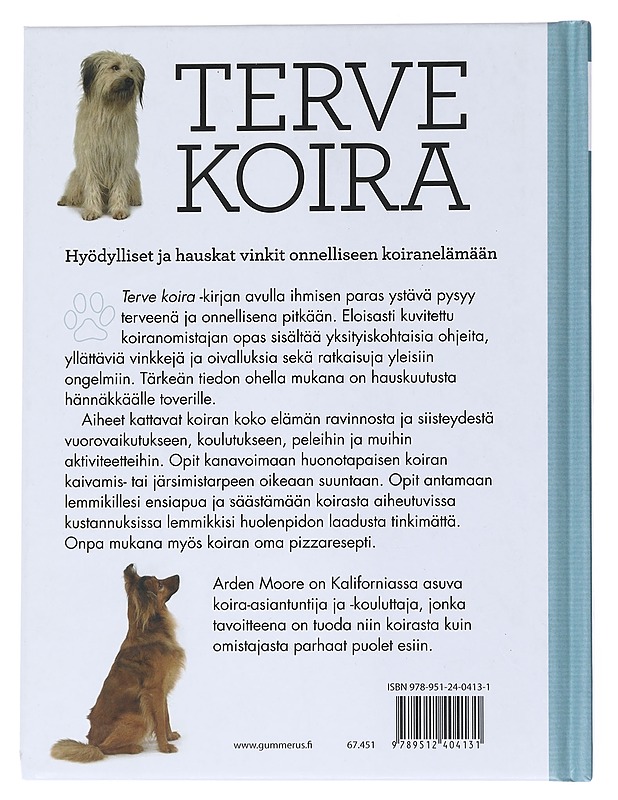 Terve koira : leikit, ravinto, hyvinvointi ja koulutus - Moore, Arden - Tietokirjat ja oppaat - 10105542486 - 1