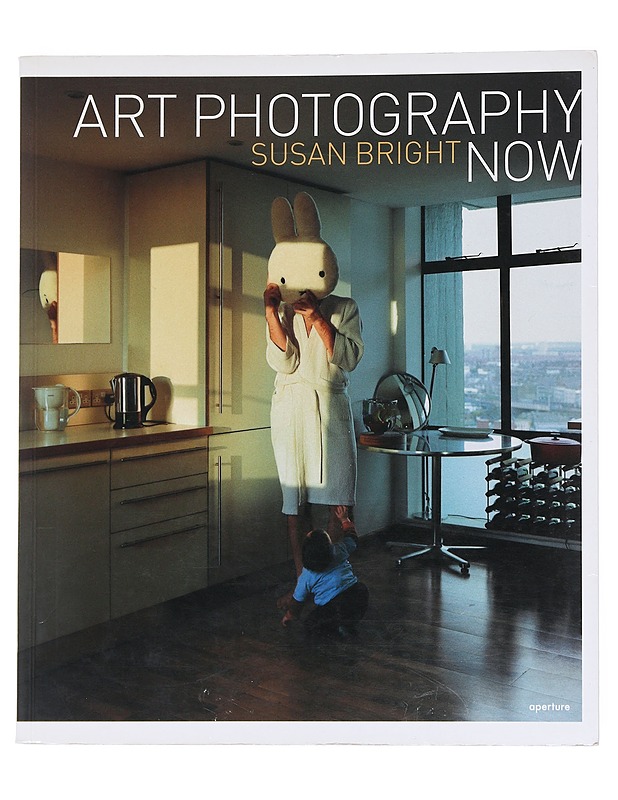 Art Photography Now - Bright, Susan - Taide- ja kulttuurikirjat - 10105542507 - 0